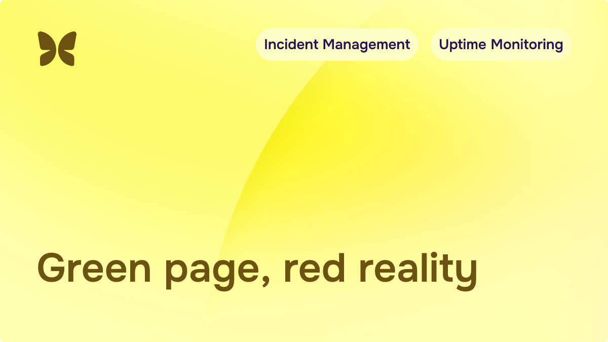 Why your status page stays green during an outage